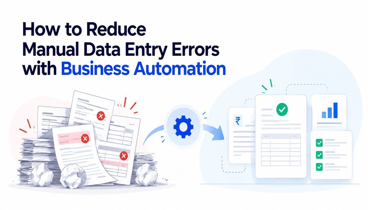 How to Reduce Manual Data Entry Errors with Business Automation | Mithila Softech